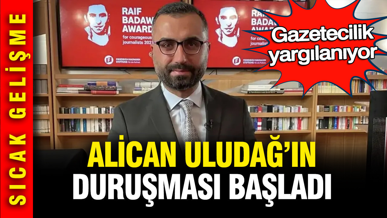 Alican Uludağ’ın Yargı Süreci Başladı: Gazetecilik ve Adalet Üzerine Tartışmalar