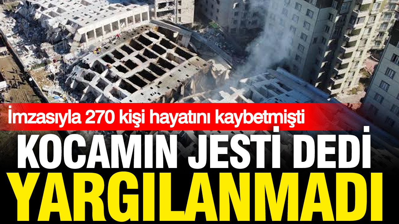“Koca jesti” dedi yargılanmaktan kurtuldu: İmzasıyla depremde 270 can kaybedilmişti Haber gorseli