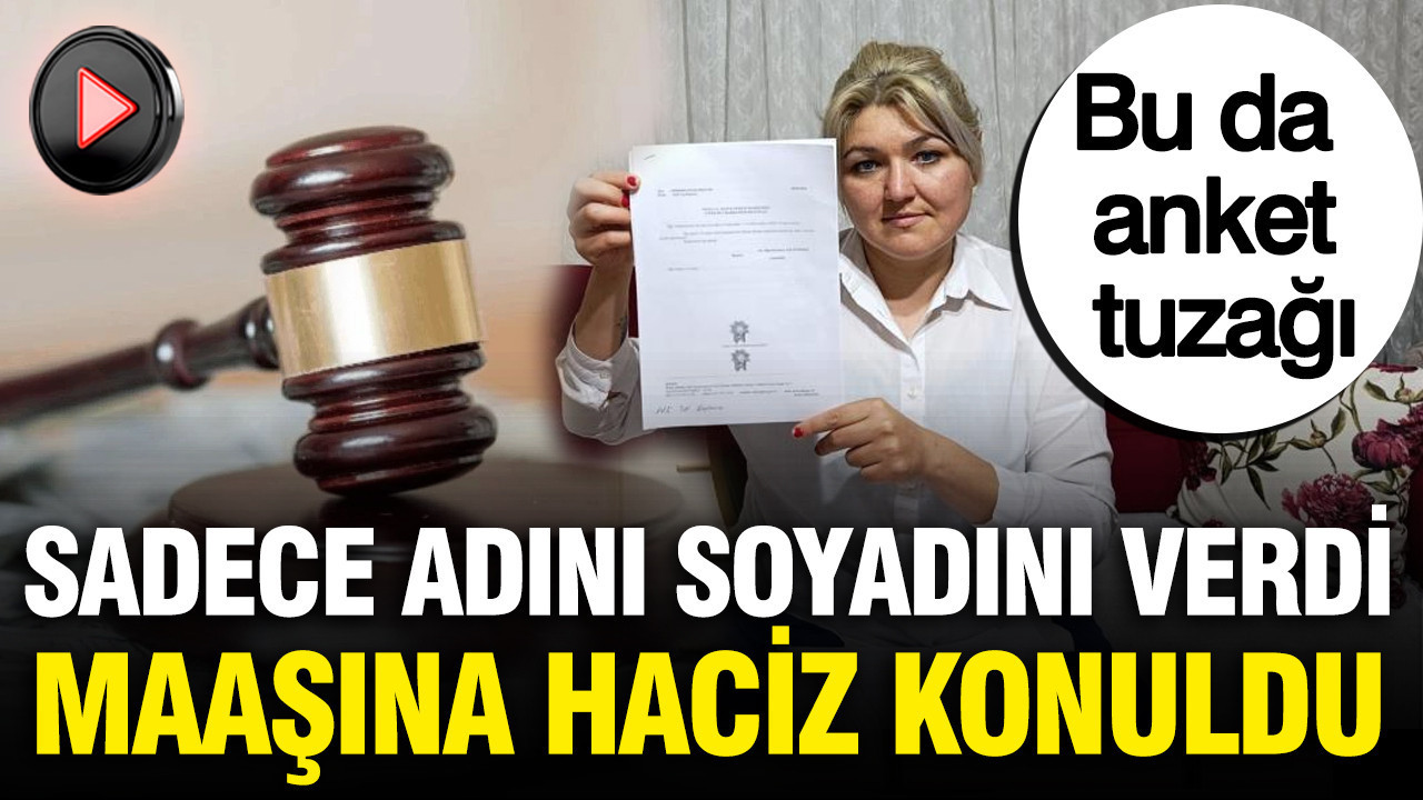 Anket için adını soy adını verdi, maaşına haciz konuldu Haber gorseli